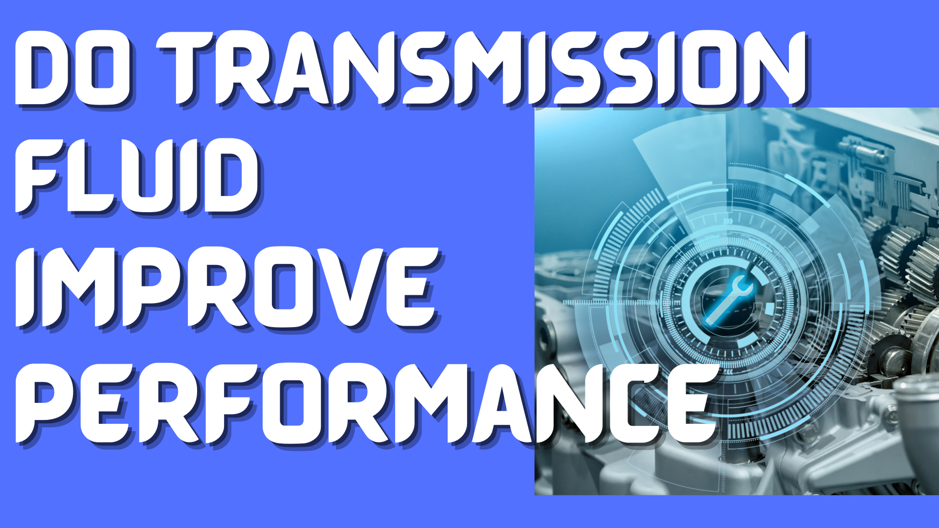 Does Changing Transmission Fluid Improve Performance