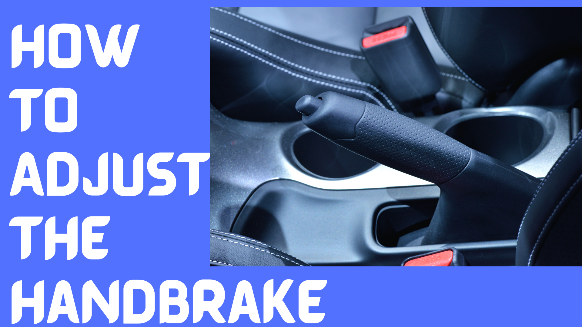 How Do You Adjust A Handbrake In a Truck Easily